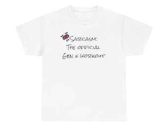 Gen X Sarcasm Workout Tee – Unisex Heavy Cotton T-Shirt