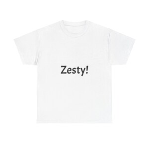 Zesty Unisex Heavy Cotton Tee - Fun Graphic T-shirt, Casual Wear, Gift for Friends, Birthday Celebration, Festival Outfit, Gen Z Slang