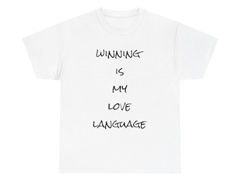 Winning Is My Love Language Graphic Tee, Motivational Shirt