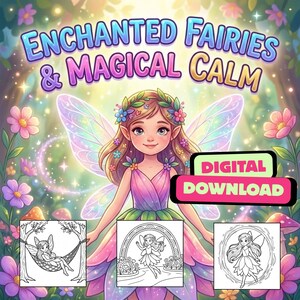 Peut inclure: Téléchargement numérique avec une illustration colorée d'une fée avec des fleurs et le texte "Enchanted Fairies & Magical Calm". Comprend trois pages de coloriage en noir et blanc de fées. Les mots "Digital Download" sont dans un rectangle vert et rose.