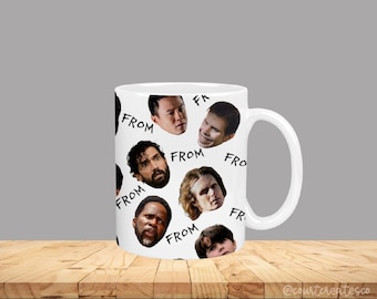 FROM tv show mug, FROM tv series mug, FROM show gifts