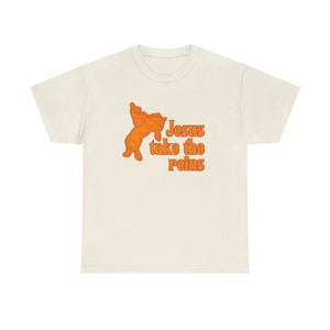 Jesus Take the Reins | Orange | Western T-Shirt | Blue-Eyed Buckaroo | Unisex Heavy Cotton Gildan Tee