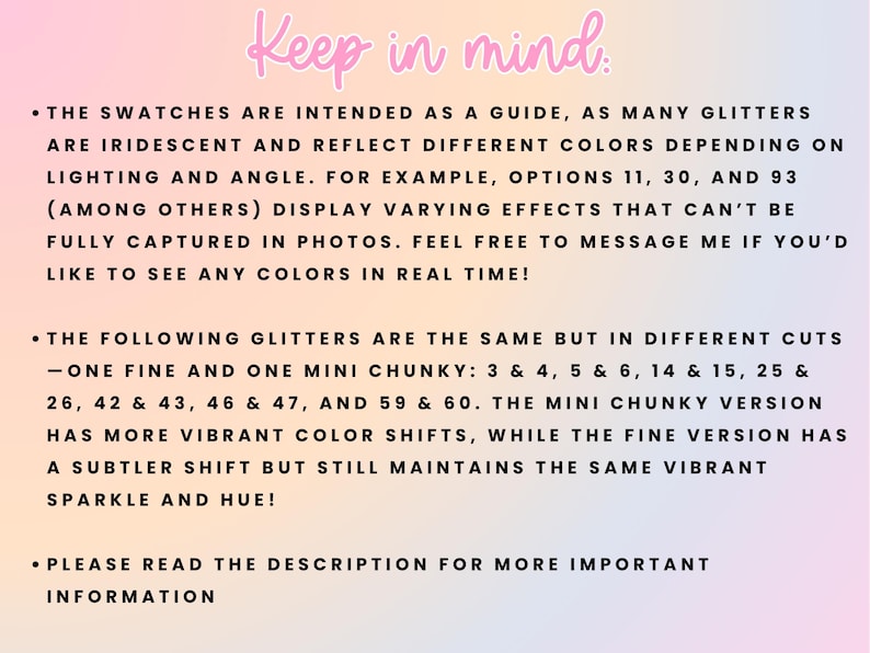 Pu&ograve; includere: Immagine con testo su sfondo sfumato, con la frase "Keep in mind" in rosa. Il testo fornisce informazioni sui campioni di glitter, le variazioni di colore e le differenze di taglio. Incoraggia i clienti a chiedere i colori in tempo reale.
