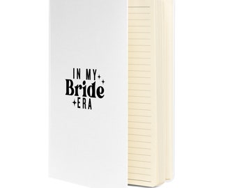 In My Bride Era - White Hardback Notebook - Elegant Wedding Journal for Memories and Plans
