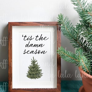 Tis The Damn Season Printable Illustation Card- Christmas Holiday poster, Winter Holiday Wall Art, Christmas Card, Printable