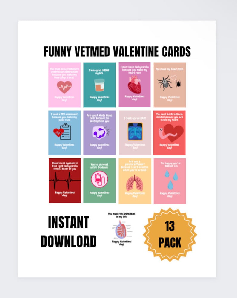 May include: A printable pack of 13 funny Valentine's Day cards featuring medical puns and illustrations. The cards are designed for veterinary professionals and feature a variety of medical terms and images, such as a heart, a stethoscope, and a blood drop. The text on the cards includes phrases like "You make my heart tick" and "I must have tachycardia because you make my heart race."