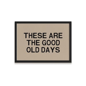 These Are The Good Old Days Wall Art Print, Digital Download, Kids Decor, Nursery Decor, Vintage Decor, Wall Art, Multiple Colors