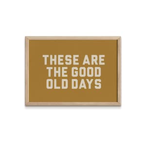 These Are The Good Old Days Wall Art Print, Digital Download, Kids Decor, Nursery Decor, Vintage Decor, Wall Art, Multiple Colors