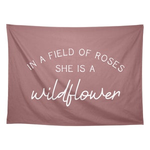 Wildflower Banner Flag, Kids Wall Banner, Girls Room Decor, Nursery Decor, In a Field of Roses She is a Wildflower, Multiple Colors