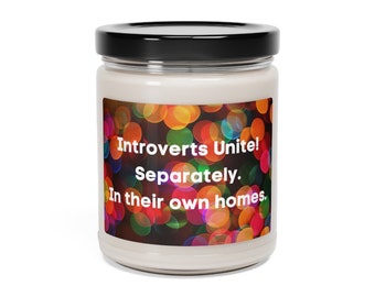 Introverts Unite! Separately. In their own homes. Scented Soy Candle, 9oz