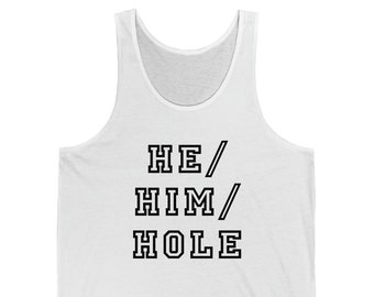 He Him Hole Gay Pride Tank Top