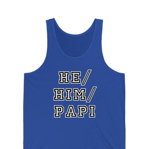 He Him Papi Tank Top, Gay Tank Top, Gay Shirt, Pride Tank Top, LGBT Shirt, Gay Pride, Funny Gay Shirt, Pride Month Tank Top