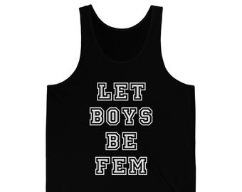 Let Boys Be Fem Tank Top: Gay Pride LGBT Fashion