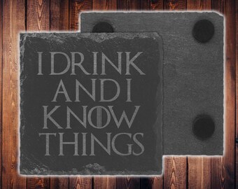 Game of Thrones Slate Coaster: I Drink And I Know Things
