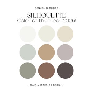 May include: A white background features a color palette from Benjamin Moore. The text reads "SILHOUETTE Color of the Year 2026!" Nine circular color swatches are arranged in a 3x3 grid, showcasing various neutral tones. The bottom text reads "MAISIA INTERIOR DESIGN."