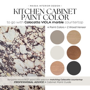 May include: A close-up of Calacatta Viola marble countertop with a selection of paint colors and wood veneers. The paint colors include a light gray, a white, a light brown, and a dark gray. The wood veneers are a light brown and a dark brown. The text on the image reads "Kitchen Cabinet Paint Color to go with Calacatta Viola marble countertop 4 Paint Colors + 2 Wood Veneer Benjamin Moore BEST paint color selection matching Calacatta countertop PROFESSIONAL ADVICE + Cabinet Paint Guide"