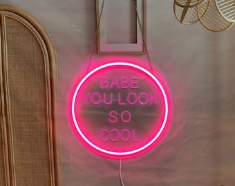 Babe you look So Cool Neon Sign, Babe You Look So Cool Led Light, Custon Neon Sign, LED Neon Light, LED Neon Sign, Bedroom Home Wall Decor