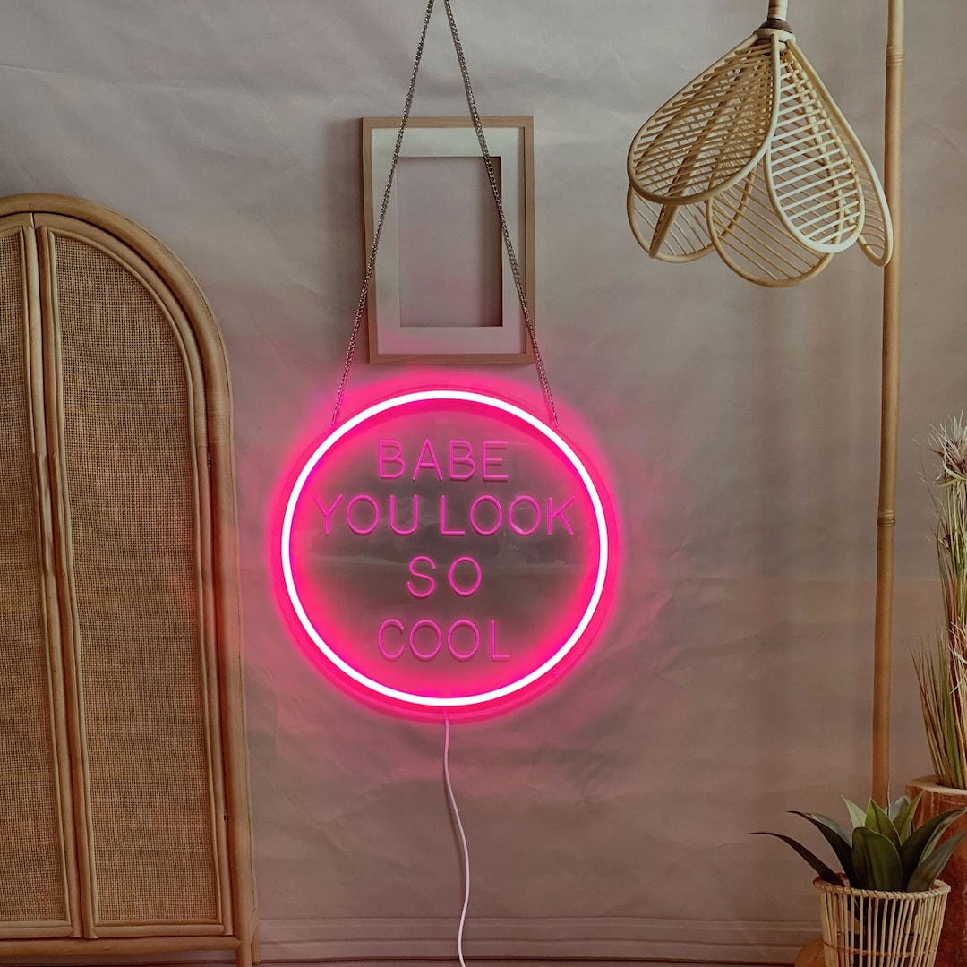 Babe You Look so Cool Neon Sign, Babe You Look
