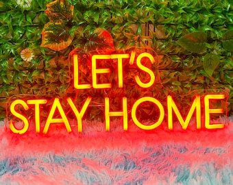 Let's Stay Home Neon Sign, Let's Stay Home, Home Wall Decoration, Neon light, Neon Sign Bedroom, Living Room Kitchen Decor, Led Neon Art