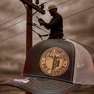 Support Your Local Pole Dancer  Funny Lineman Hat Trucker Cap for Electricians Dirty Gift for Men Richardson 112 Style Christmas birthday