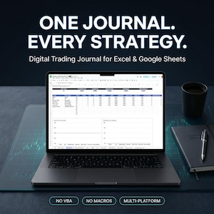 May include: A dark gray laptop displaying a digital trading journal spreadsheet for Excel and Google Sheets. The screen shows columns for trade data and performance charts. Text reads: ONE JOURNAL. EVERY STRATEGY. NO VBA, NO MACROS, MULTI-PLATFORM.