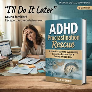 May include: A book titled "ADHD Procrastination Rescue" with the text "A Practical Guide to Overcoming Executive Dysfunction & Getting Things Done." The cover features a compass and gears. The image also includes the text "I'll Do It Later" and a woman looking stressed.