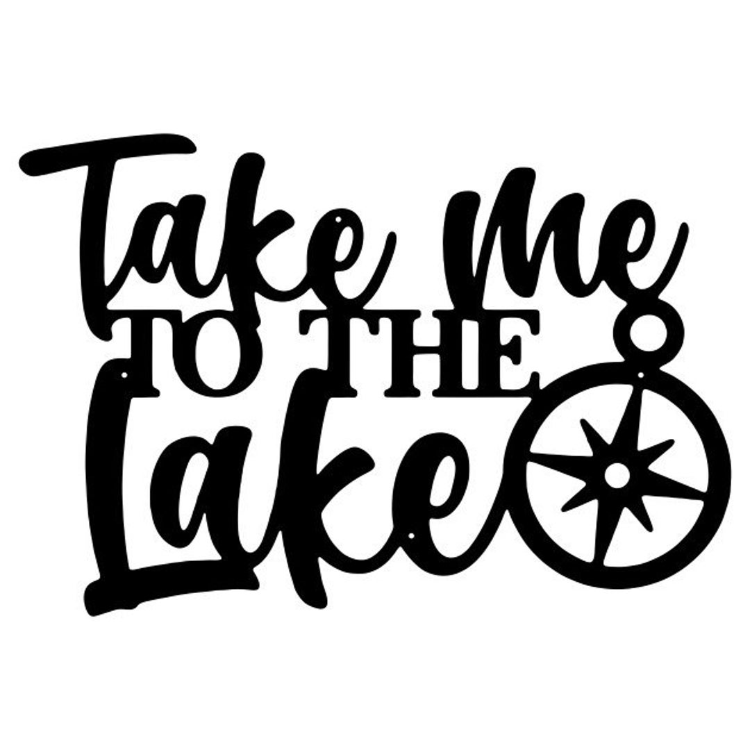 Take Me to the Lake Metal Wall Art, Lake House Decor, Beach House Decor