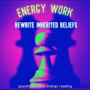 Rewrite Limiting Beliefs. energy work. Psychic Intuitive Energy Reading.