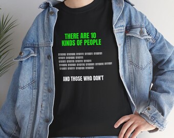 There are 10 types of people - funny - T-Shirt Geek Nerd Shirt Geeky Tshirt Student College T Shirt Funny Mens Womens Kid Tee
