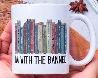 I'm With The Banned, Banned Books mug, Banned Books coffee cup, Reading Mug. Librarian Mug