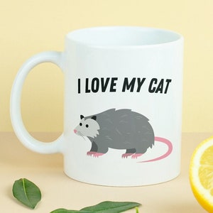 I LOVE MY CAT Opossum Possum - Funny Idea Mug for Birthday Anniversary Friend Gift