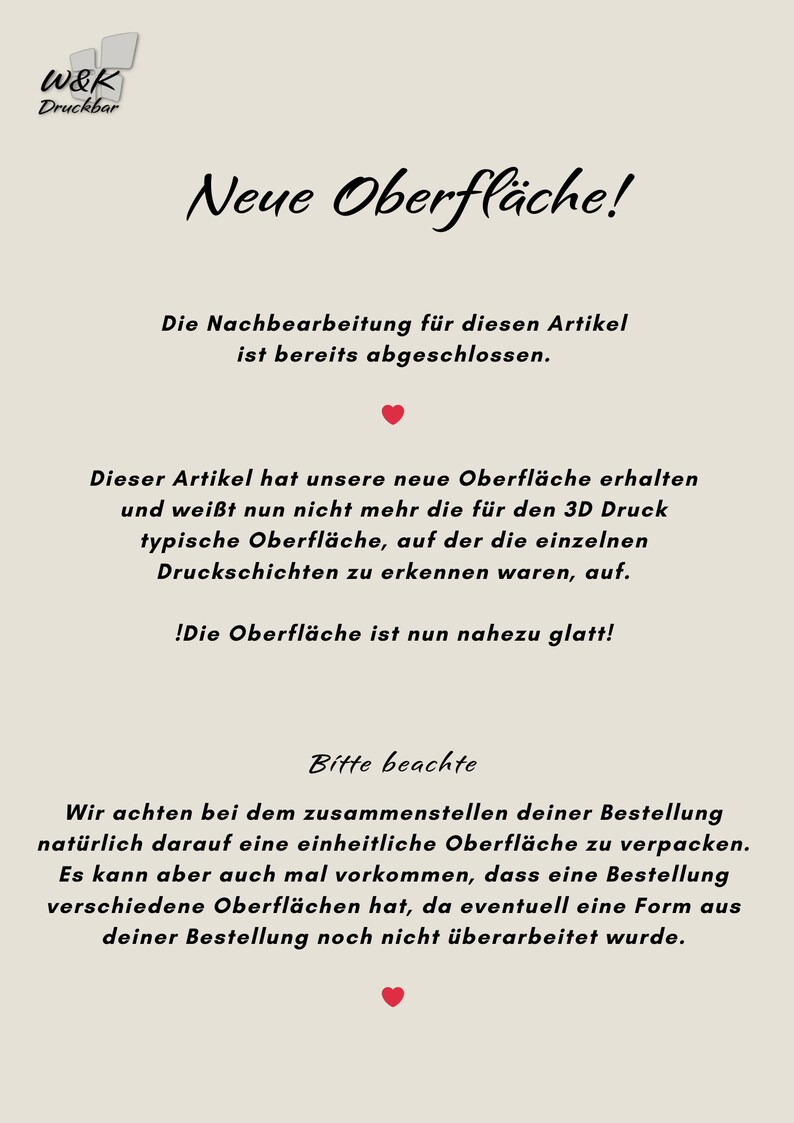 May include: A text-based announcement about a new surface finish for 3D printed items. The text reads "Neue Oberfl&auml;che!" which translates to "New Surface!" in English. The text also explains that the new surface is smooth and no longer shows the individual layers of the 3D print.
