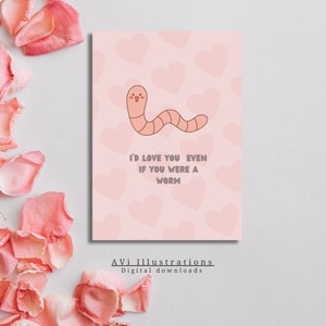 Lustige Valentinstagskarte für Ihn, Jahrestag, Seelenverwandte, Partner, ich würde dich immer noch lieben, wenn du ein Wurm wärst