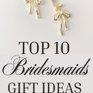 May include: Top 10 Bridesmaids Gift Ideas text with three sets of jewelry. The first set is three gold necklaces with different colored letter pendants. The second set is two gold hoop earrings with a bow and rhinestone. The third set is two gold keychains with a letter charm, heart charm, and a pink cowboy boot charm.