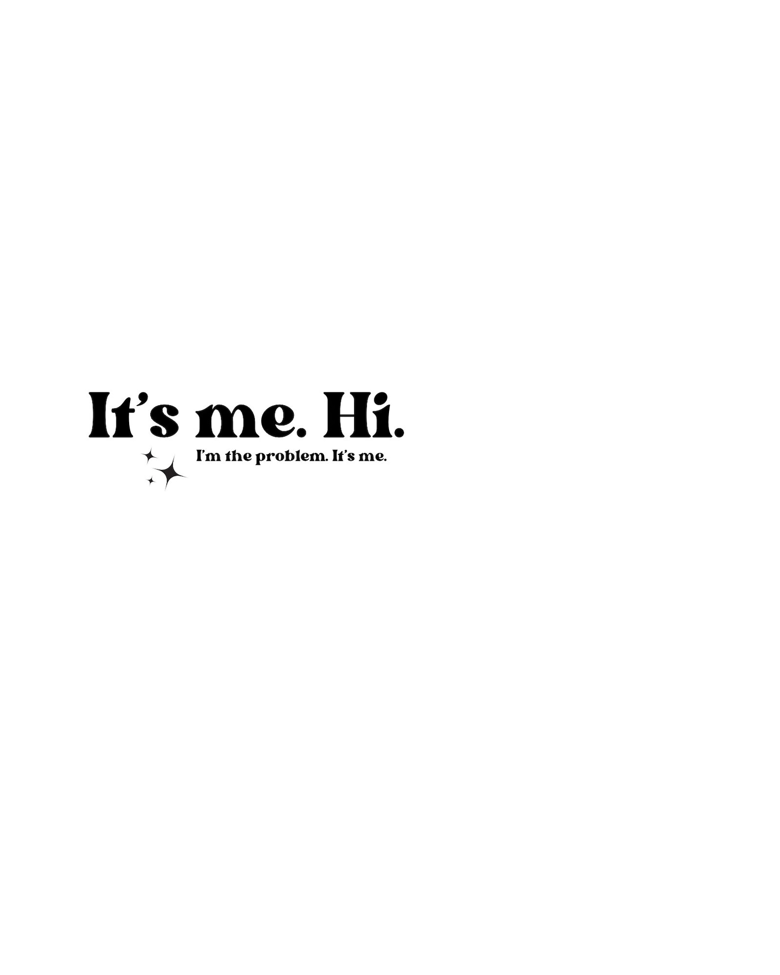 Its Me Hi Im The Problem Its Me Gif - tkw245l