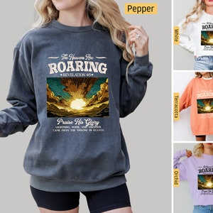 Comfort Colors -  Christian Sweatshirt, The Heavens are Roaring, Clouds, Christian Shirts, Jesus Shirt, Bible Verse Shirt, Christian Gifts
