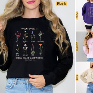 Christian Sweatshirt, Whatever is True, Philippians 4:8 Flowers, Christian Shirts, Christian Gifts, Jesus Shirt, Bible Verse Shirt, Faith
