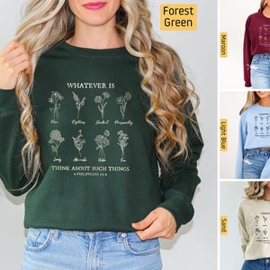 Christian Sweatshirt, Whatever is True, Philippians 4:8 Flowers, Christian Shirts, Christian Gifts, Jesus Shirt, Bible Verse Shirt, Faith