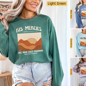 Comfort Colors -  Christian Sweatshirt, His Mercies are New Every Morning, Christian Shirts, Jesus Shirt, Bible Verse Mountain Nature Sun