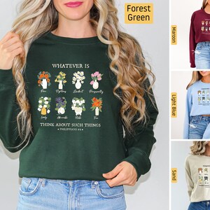 Christian Sweatshirt, Whatever is True, Philippians 4:8 Flowers, Christian Shirts, Christian Gifts, Jesus Shirt, Bible Verse Shirt, Faith