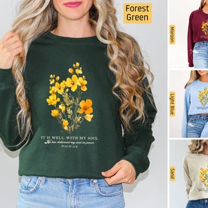 Christian Sweatshirt, It is Well with my Soul, Botanical Flowers, Christian Shirts, Jesus Shirt, Bible Verse Shirt, Faith Christian Gifts
