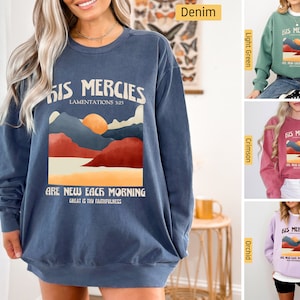 Comfort Colors -  Christian Sweatshirt, His Mercies are New Every Morning, Christian Shirts, Jesus Shirt, Bible Verse Mountain Nature Sun