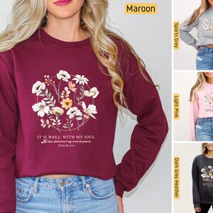 Christian Sweatshirt, It is Well with my Soul, Botanical Flowers, Christian Shirts, Jesus Shirt, Bible Verse Shirt, Faith Christian Gifts