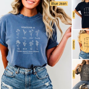 Comfort Colors - Christian Shirts, Whatever is True, Philippians 4:8 Flowers, Christian Tshirts, Christian Gifts, Jesus Shirt, Bible Verse