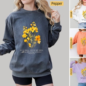 Comfort Colors -  Christian Sweatshirt, It is Well with my Soul,  Botanical Flowers, Christian Shirts, Jesus Shirt, Bible Verse Shirt Gifts