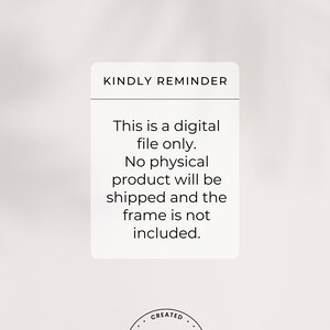 May include: A white text box with black text that reads "KINDLY REMINDER This is a digital file only. No physical product will be shipped and the frame is not included."  Below the text box is a black and white circle with the text "CREATED BIBLE -WALL ART- STUDIO FOR GOOD WORKS".