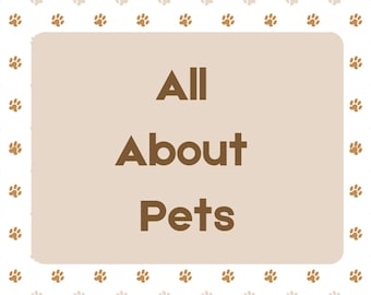 May include: A brown rectangle with a white background and a paw print border. The text "All About Pets" is written in brown letters.