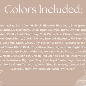 May include: A list of colors, including Banana, Bay, Berry Orchid, Black, Blossom, Blue Jean, Blue Spruce, Boysenberry, Brick, Bright Salmon, Burnt Orange, Butter, Celadon, Chalky Mint, Chambray, Chili, China Blue, Citrus, Clover, Crimson, Crunchberry, Cumin, Denim, Emerald, Espresso, Flo Blue, Granite, Grape, Graphite, Grass, Grey, Heliconia, Hemp, Hydrangea, Ice Blue, Island Green, Island Reef, Ivory, Khaki, Kiwi, Lagoon Blue, Light Green, Mango, Melon, Midnight, Monarch, Moss, Mustard, Mystic Blue, Navy, Neon Blue, Neon Pink, Neon Red Orange, Paprika, Peachy, Peony, Pepper, Periwinkle, Pigment Navy, Red, Royal Caribe, Sage, Sandstone, Sapphire, Seafoam, Terracotta, Topaz Blue, True Navy, Vineyard, Violet, Washed Denim, Watermelon, White, Wine, Yam.