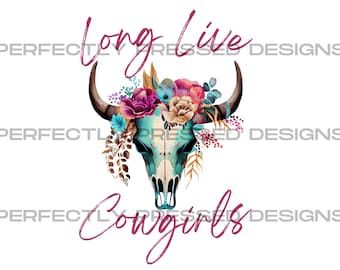 Long Live Cowgirls Wallen PNG Design, Transfer, Digital Design