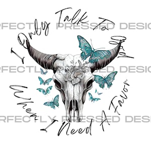 Jellyroll Talk to God When I need a favor PNG T shirt design, sublimation